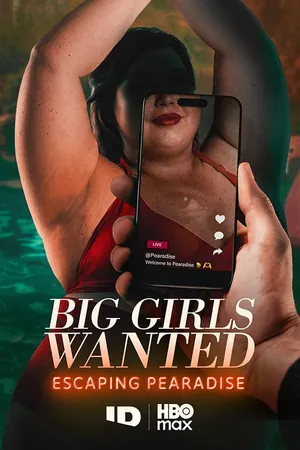 Big Girls Wanted: Escaping Pearadise Season 1 (2026)